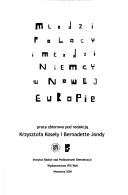 Cover of: Mlodzi Polacy i mlodzi Niemcy w nowej Europie by praca zbiorowa pod redakcja Krzysztofa Kosely i Bernadette Jondy.