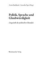 Politik, Sprache und Glaubwürdigkeit by Arbeitsgemeinschaft "Sprache in der Politik". Tagung 2000