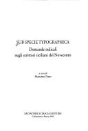 Cover of: Sub specie typographica: domande radicali negli scrittori siciliani del Novecento