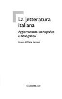 Cover of: La letteratura italiana: aggiornamento storiografico e bibliografico