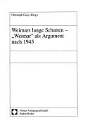 Cover of: Interdisziplin are Studien zu Recht und Staat, vol. 29: Weimars lange Schatten - "Weimar" als Argument nach 1945