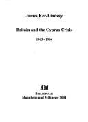 Cover of: Peleus, Bd. 27: Britain and the Cyprus crisis 1963 - 1964 by James Ker-Lindsay