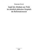 Cover of: Isaak ben Abraham aus Troki im christlich-jüdischen Gespräch der Reformationszeit