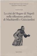 Cover of: La crisi del Regno di Napoli nella riflessione politica di Machiavelli e Guicciardini