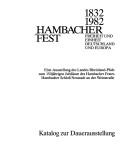 Cover of: Hambacher Fest 1832-1982: Freiheit und Einheit, Deutschland und Europa : eine Ausstellung des Landes Rheinland-Pfalz zum 150jährigen des Hambacher Festes, Hamburger Schloss, Neustadt an der Weinstrasse : Katalog zur Dauerausstellung.