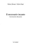 Cover of: Il necessario incanto: conversazioni sulla poesia