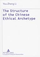 Cover of: The archetype of Chinese ethics and academic ideology: a hermeneutico-semiotic study