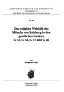 Cover of: Das religiöse Weltbild des Mönchs von Salzburg in den geistlichen Liedern G 33, G 34, G 37 und G 46