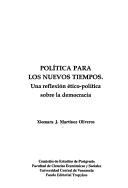 Cover of: Política para los nuevos tiempos: una reflexión ético-política sobre la democracia