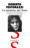 Cover of: La pianista del Duce: vita, passioni e misteri di Magda Brard, l'artista francese che stregò Benito Mussolini