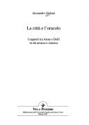 Cover of: La città e l'oracolo: i rapporti tra Atene e Delfi in età arcaica e classica