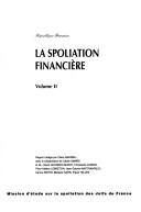 Cover of: La spoliation financière by rapport rédigé par Claire Andrieu ; avec la collaboration de Cécile Omnès et de David Charron Murat ... [et al.].