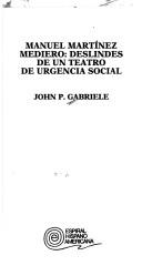 Cover of: Manuel Martínez Mediero: deslindes de un teatro de urgencia social