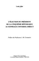Cover of: L' élection du président de la Cinquième République au suffrage universel dirct