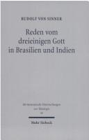 Cover of: Reden vom dreieinigen Gott in Brasilien und Indien by Rudolf von Sinner