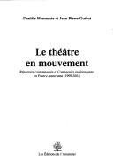 Cover of: Théâtre en mouvement by Danièle Monmarte