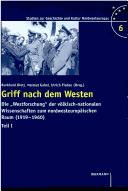 Griff Nach Dem Westen: Die >Westforschung (Studien Zur Geschichte Und Kultur Nordwesteuropas) by Burkhard Dietz