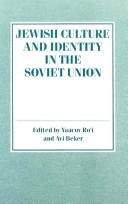 Cover of: Jewish culture and identity in the Soviet Union