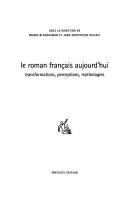 Cover of: Le roman français aujourd'hui: transformations, perceptions, mythologies
