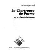 Cover of: chartreuse de Parme ou la rêverie héroïque