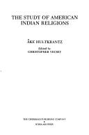 Cover of: study of American Indian religions | AМЉke Hultkrantz