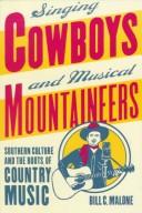 Cover of: Singing Cowboys and Musical Mountaineers: Southern Culture and the Roots of Country Music