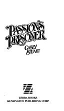 Cover of: Passion's prisoner. by Casey Stuart