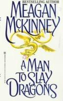 Cover of: A man to slay dragons. by Meagan McKinney