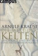 Cover of: Welt der Kelten: Geschichte und Mythos eines rätselhaften Volkes