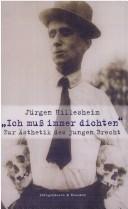 Cover of: Ich muss immer dichten: zur Ästhetik des jungen Brecht