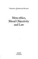 Cover of: Meta-ethics, moral objectivity and law by Veronica Rodriguez-Blanco