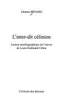 Cover of: L' inter-dit célinien by Johanne Bénard