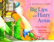 Cover of: Big lips and hairy arms: a monster story