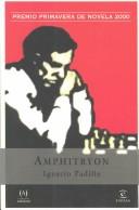 Cover of: Amphitryon by Ignacio Padilla, Ignacio Padilla