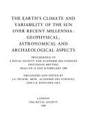 Cover of: The earth's climate and variability of the sun over recent millennia: geophysical, astronomical and archaeological aspects