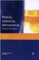 Cover of: Policía, violencia, democracia: ensayos sociológicos