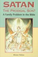 Cover of: Satan, the prodigal son?: a family problem in the Bible