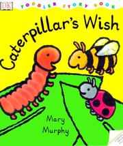 Cover of: Caterpillar's wish by Mary Murphy