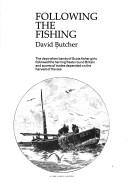 Cover of: Following the fishing: the days when bands of Scots fisher girls followed the herring fleets round Britain and scores of trades depended on the harvest of the sea