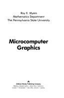 Cover of: Microcomputer graphics by Roy E. Myers, Roy E. Myers
