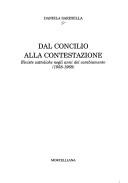Cover of: Dal Concilio alla contestazione: riviste cattoliche negli anni del cambiamento, 1958-1968