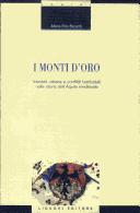 Cover of: I monti d'oro: identità urbana e conflitti territoriali nella storia dell'Aquila medievale