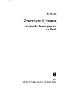Cover of: Zerstörte Kindheit: literarische Autobiographien zur Shoah