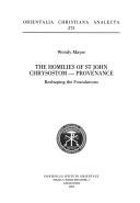 Cover of: The homilies of St John Chrysostom: provenance, reshaping the foundations