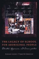 Cover of: The legacy of school for aboriginal people: education, oppression, and emancipation