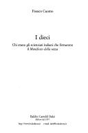 Cover of: I dieci: chi erano gli scienziati italiani che firmarono il Manifesto della razza