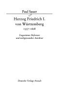 Cover of: Herzog Friedrich I. von Württemberg 1557-1608: ungestümer Reformer und weltgewandter Autokrat