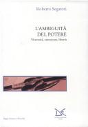 Cover of: L' ambiguità del potere: necessità. ossessione, libertà