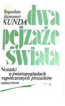 Cover of: Dwa pejzaże świata by Bogusław Sławomir Kunda