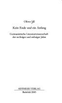 Cover of: Kein Ende und ein Anfang: germanistische Literaturwissenschaft der sechziger und siebziger Jahre